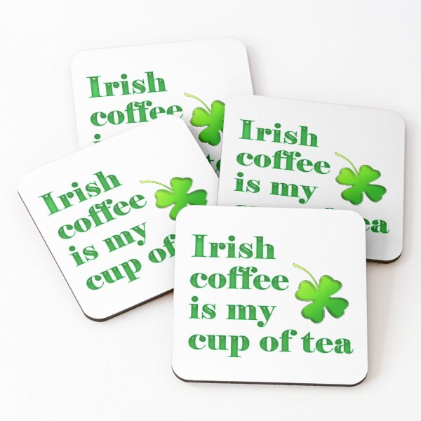 Item preview, Irish Coffee is My Cup of Tea designed and sold by LaRoach Digital Arts.