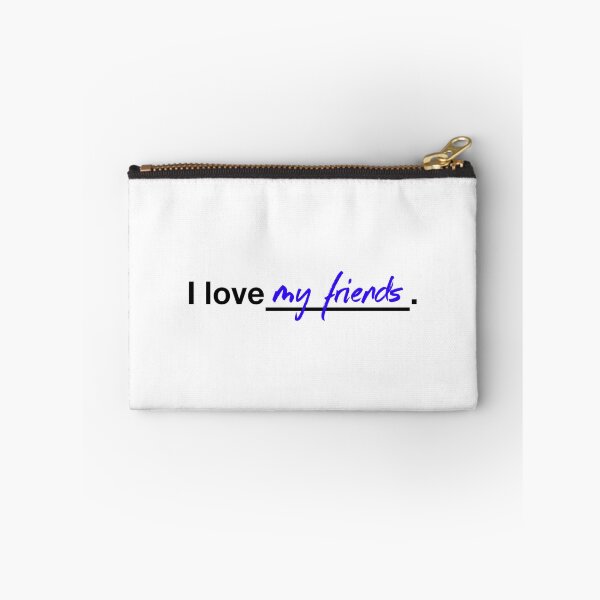 Item preview, I Love My Friends designed and sold by Freeupbrand.