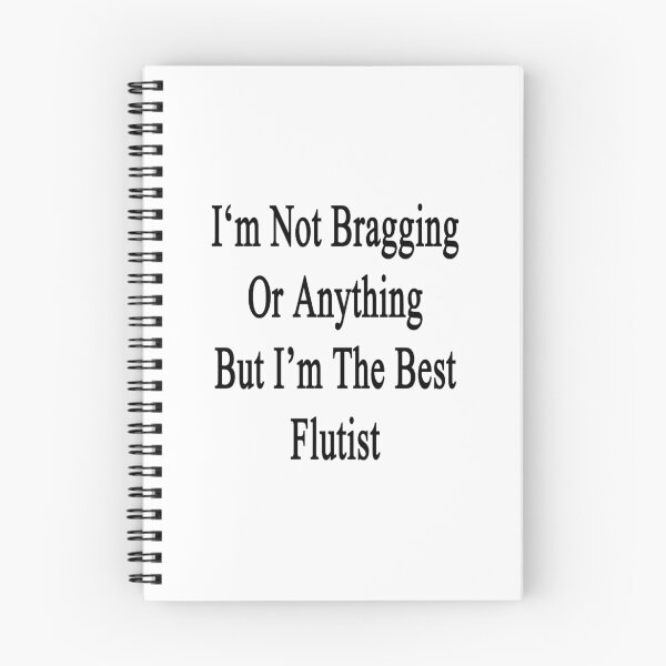 Item preview, I'm Not Bragging Or Anything But I'm The Best Flutist  designed and sold by supernova23.