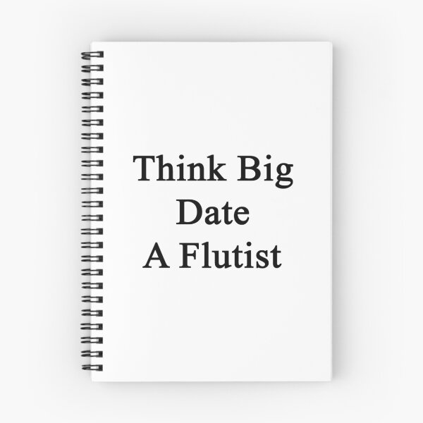 Item preview, Think Big Date A Flutist  designed and sold by supernova23.