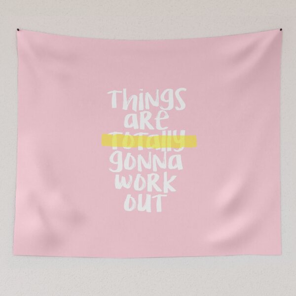 Item preview, Things Are Totally Gonna Work Out designed and sold by *Jordan Lee*.