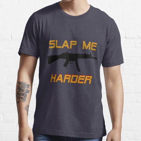 Slap Me Harder MP5 Essential T-Shirt