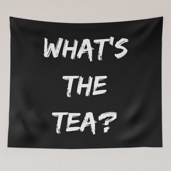 Item preview, What's The Tea? designed and sold by marosharaf.