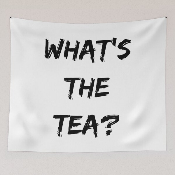 Item preview, What's The Tea? designed and sold by marosharaf.