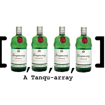 Artwork thumbnail, Tanqueray - Tanque-array Computer Science Joke by mayoop
