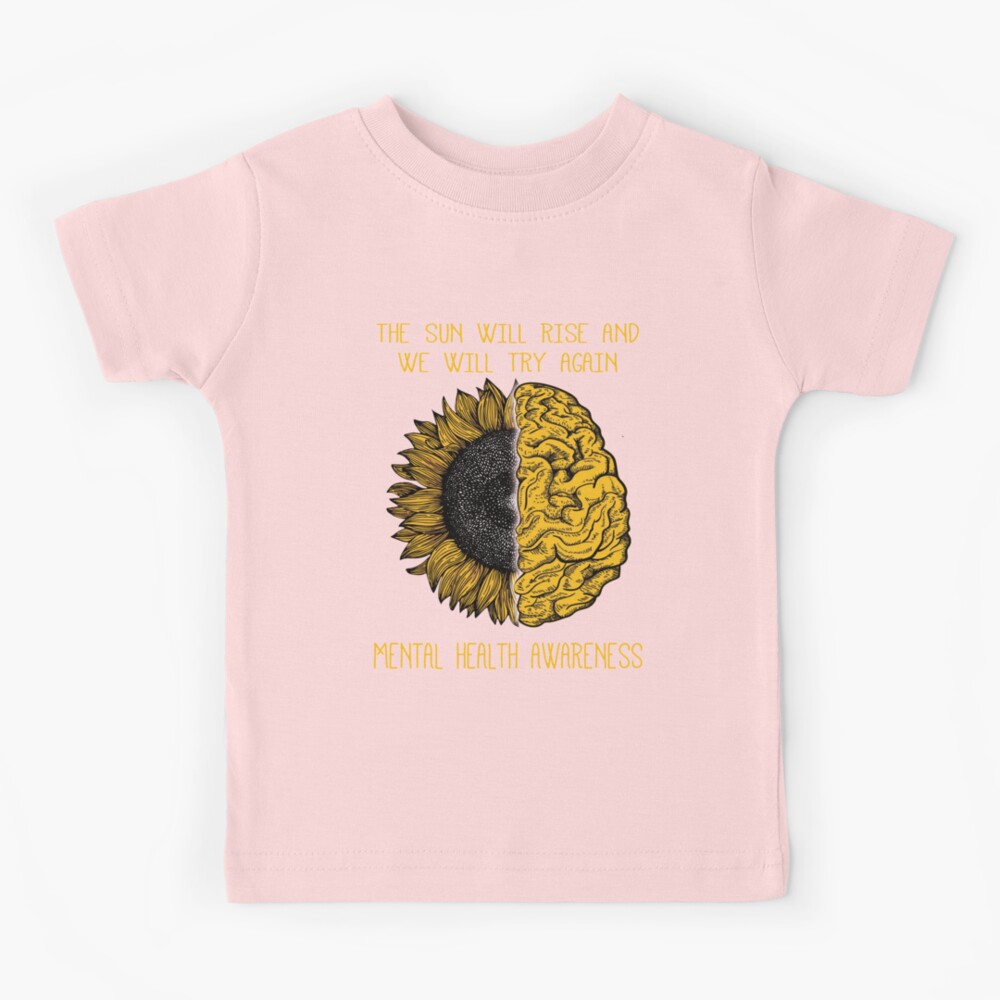The Sun Will Rise And We Try Again Sunflower Brain Tshirt