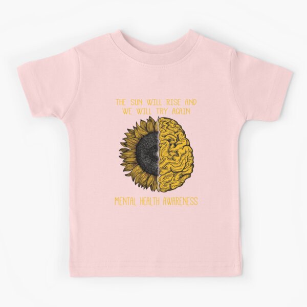 The Sun Will Rise And We Try Again Sunflower Brain Tshirt