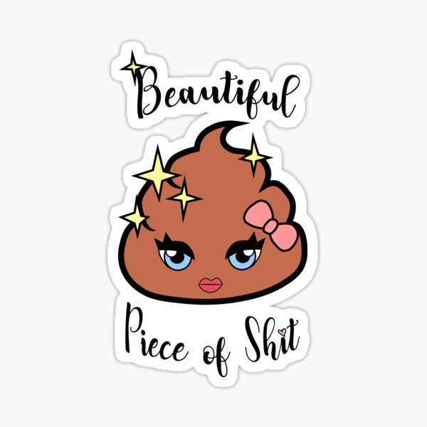 Piece Of Shit Stickers Redbubble - roblox pice of shit decal