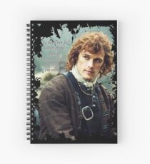 ye need not be scairt of me nor of anyone here. So long as i'm with ye - Jamie Spiral Notebook