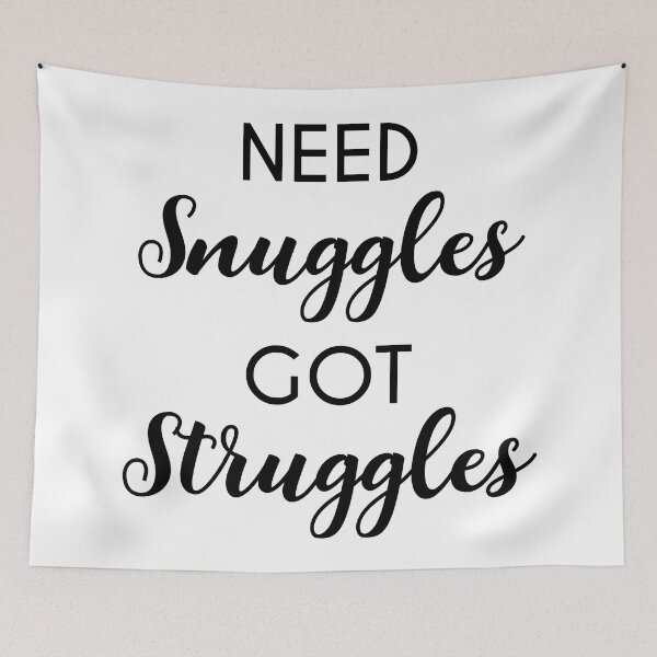Item preview, Need Snuggles, Got Struggles Funny Cuddling designed and sold by alltheprints.