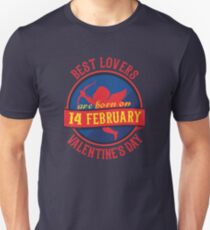 Die besten Liebhaber sind am Valentinstag geboren Slim Fit T-Shirt