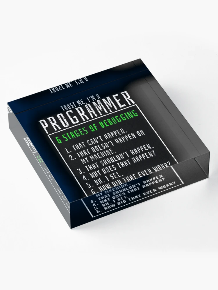 Thumbnail 4 of 5, Acrylic Block, Debugging Coding Computer Programmer designed and sold by 4tomic.