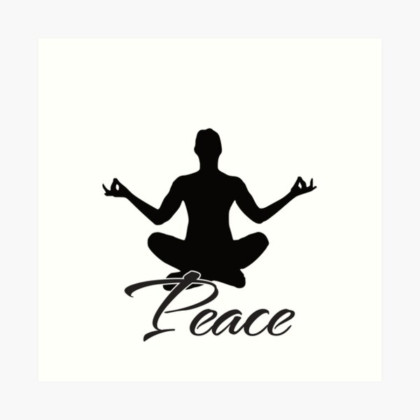 Peace Relax unwind Meditate Yoga Design Art Print