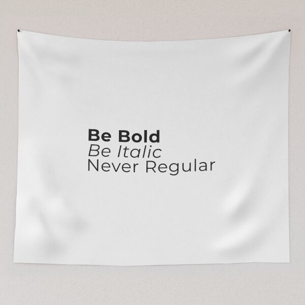 Item preview, Be Bold, be Italic, never Regular  designed and sold by -Dominik-.