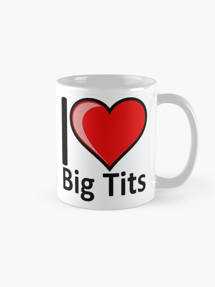 Rude - I Love Big Tits Mug Secret Santa Valentines Gift Coffee
