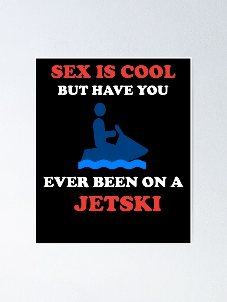 "Cooler Spruch zum Jetski fahren" Poster von zejose Redbubble