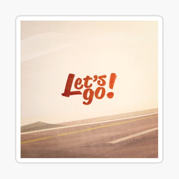 Let's go ! Sticker