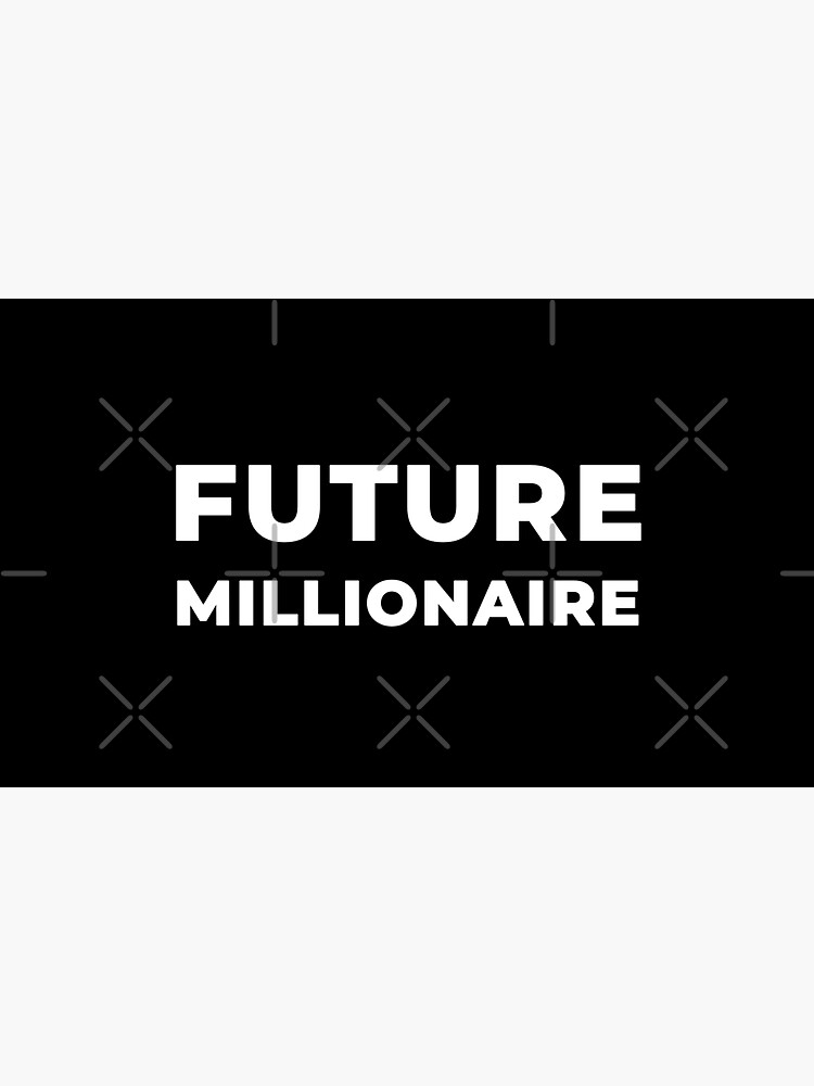 Artwork view, Future Millionaire designed and sold by inspire-gifts