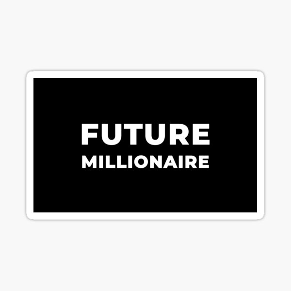 Future Millionaire Sticker