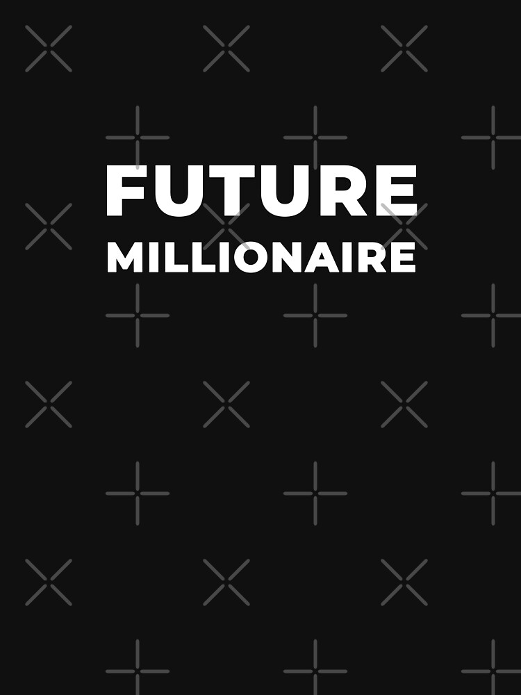 Future Millionaire by inspire-gifts