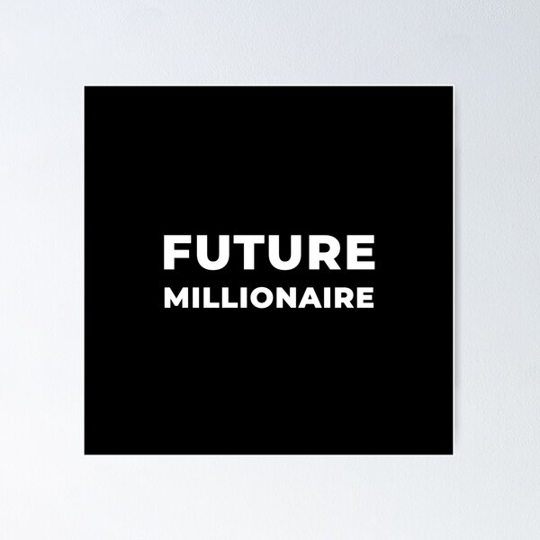 Future Millionaire Poster