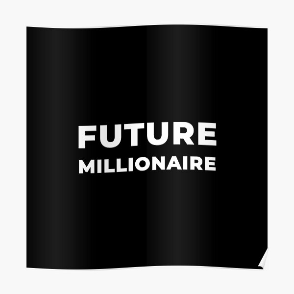 Future Millionaire Poster