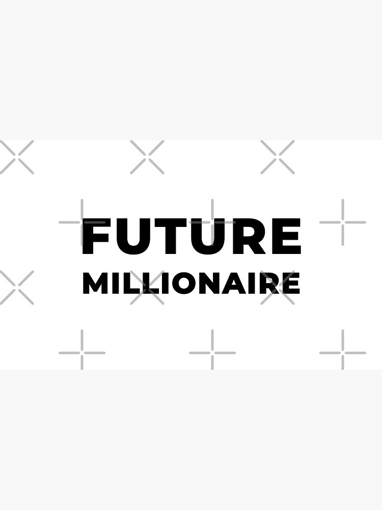 Future Millionaire (Inverted) by inspire-gifts