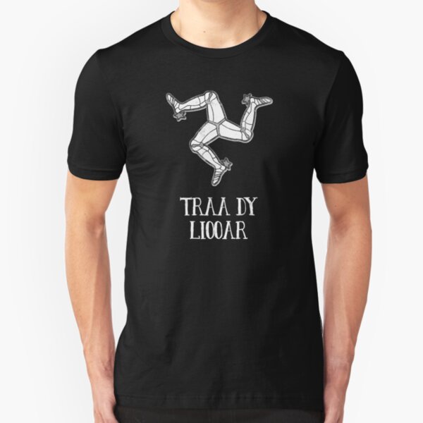 Isle Of Man Manx Flag 3 Legs Of Man Traa Dy Liooar Manx Phrases Time Enough Celtic Graphic Slim Fit T-Shirt