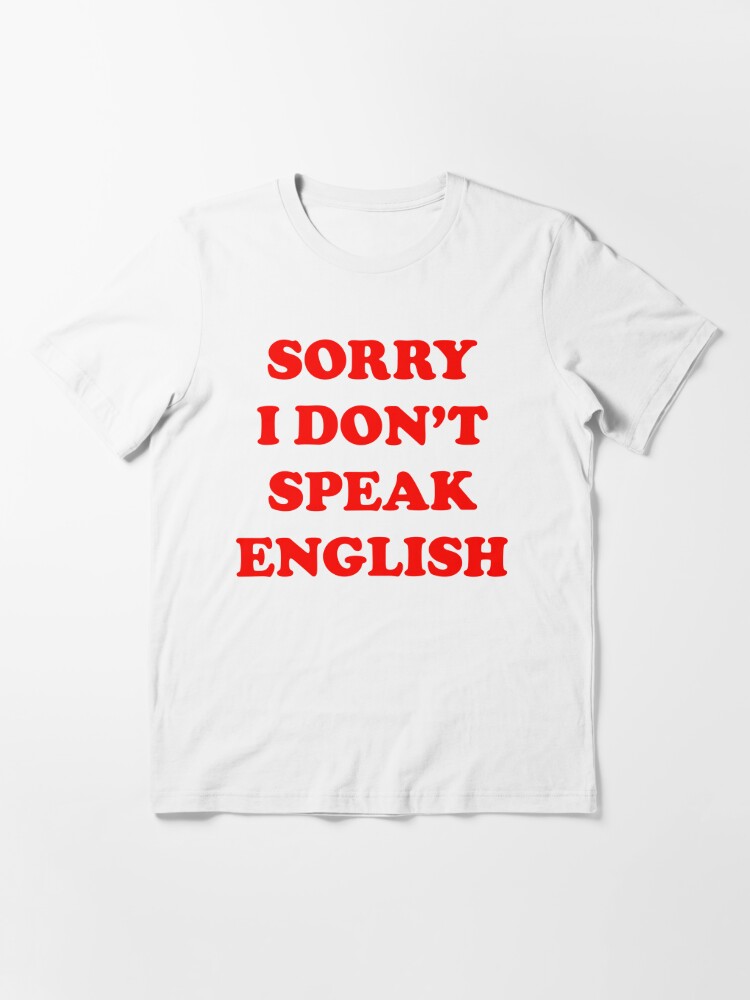 Camiseta Lo Siento No Hablo Ingles De Limitlezz Redbubble