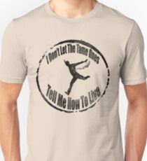 I Don't Let The Tame Ones Tell Me How To Live Slim Fit T-Shirt