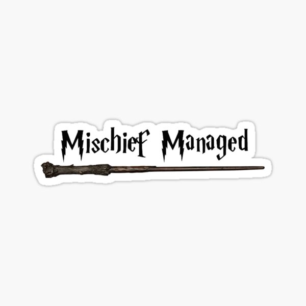 Mischief Managed Sticker