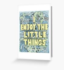 I enjoy the little things Greeting Card