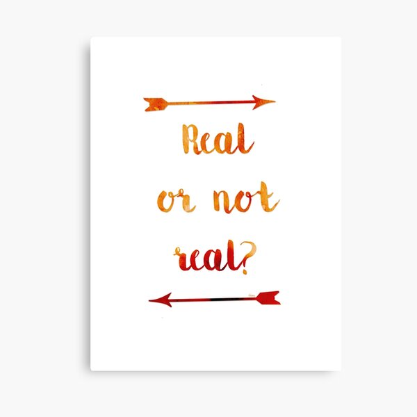 Real or not Real? Real Canvas Print