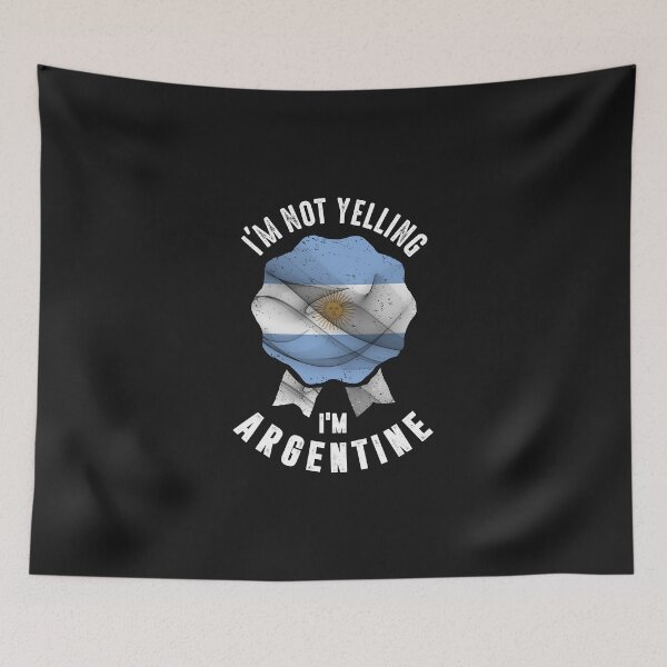 Item preview, I'm Not Yelling I'm Argentine designed and sold by cidolopez.