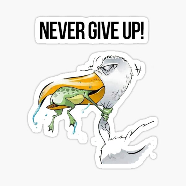 NEVER GIVE UP Sticker