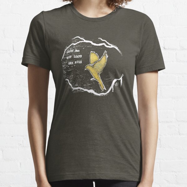 Love Her But Leave Her Wild Essential T-Shirt
