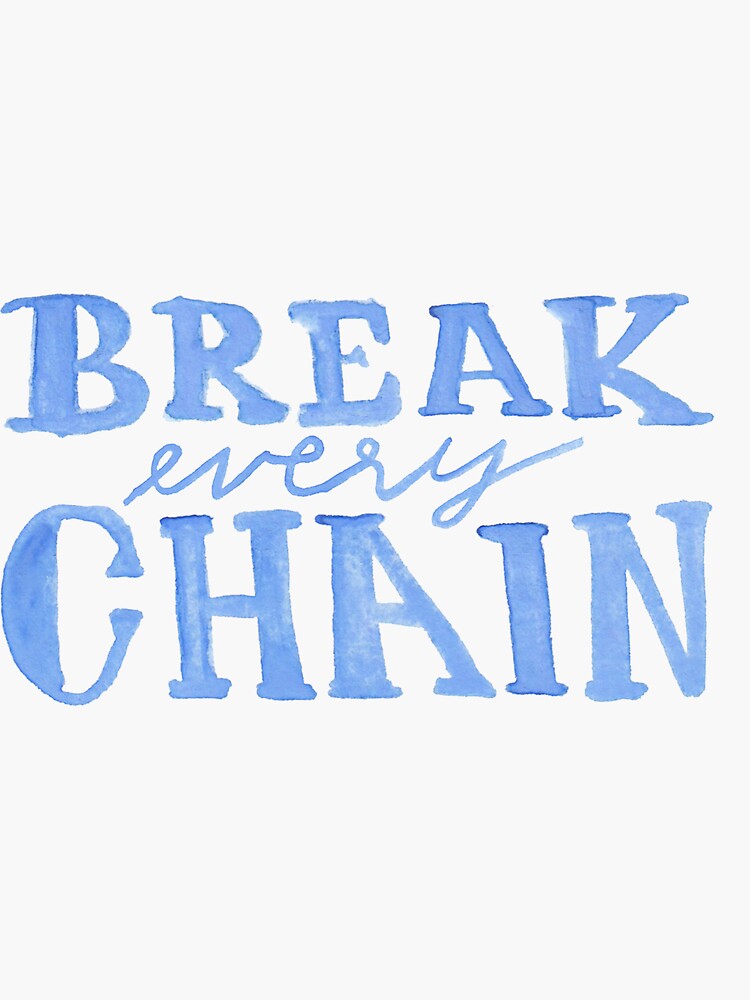 "Break every chain quote 2" Sticker for Sale by seerahbang Redbubble