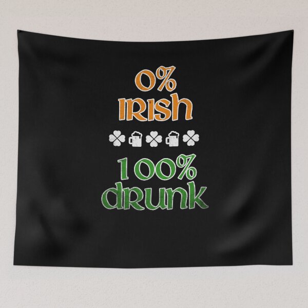 Item preview, 0% Irish 100% Drunk designed and sold by hadicazvysavaca.