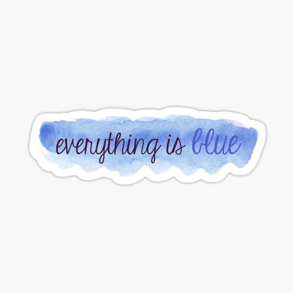 "Everything is blue" Sticker by annakaren1 Redbubble