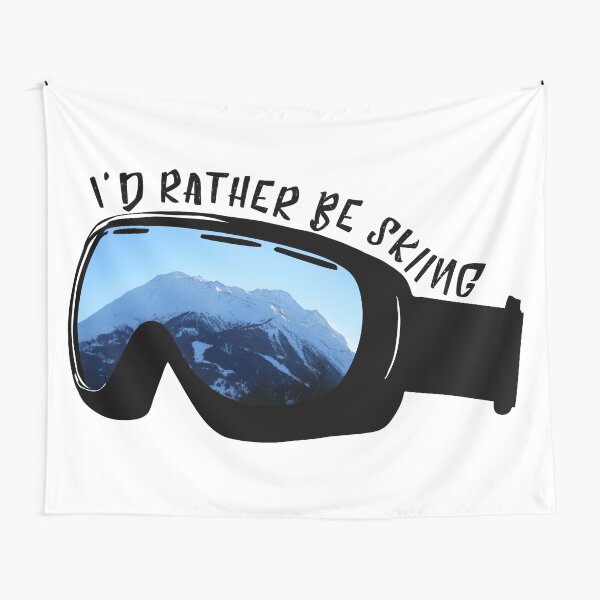 I'd Rather Be Skiing - Goggles Tapestry
