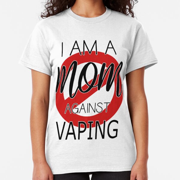 I Am A Mom Against Vaping Classic T-Shirt