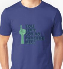 Camiseta ajustada No tienes ninguna mezcla de panqueque