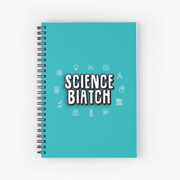 Science Biatch Spiral Notebook