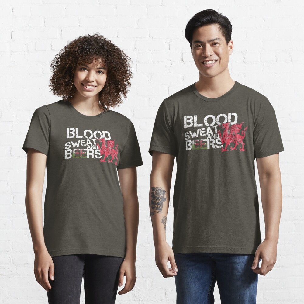 Blood Sweat Beers Shirt Wales Flag Rugby Six Nations Essential T-Shirt