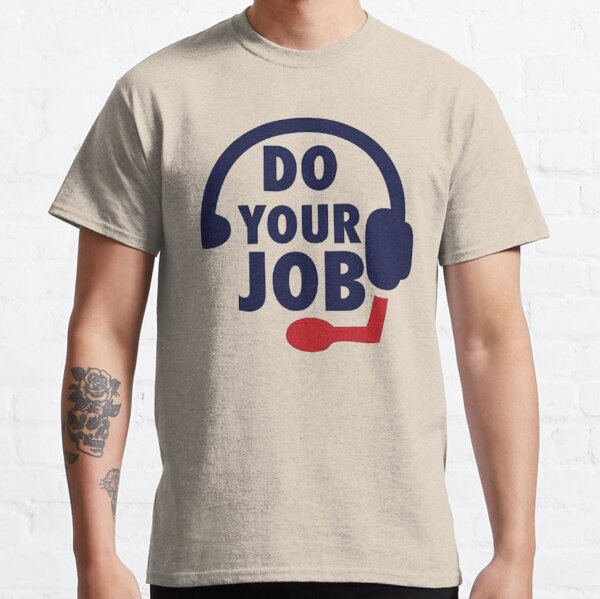 bill belichick do your job shirt