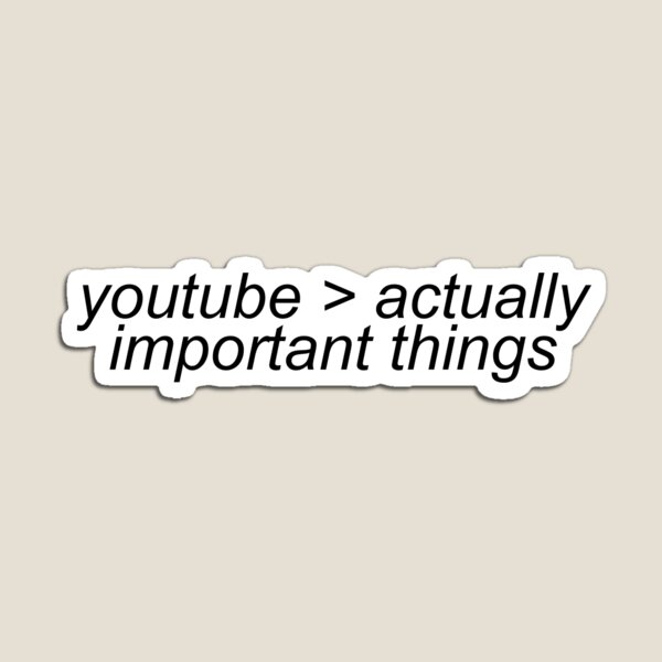 Item preview, youtube > actually important things designed and sold by socialstickers.