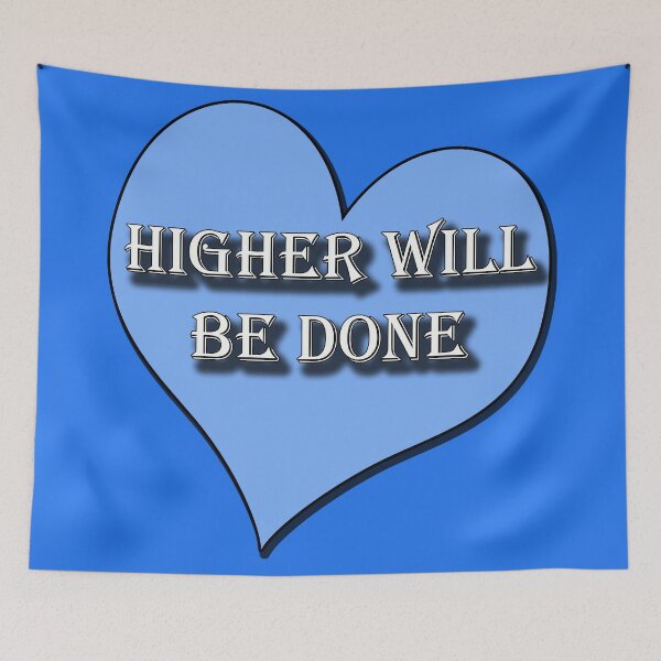 Item preview, Higher Will Be Done designed and sold by WellofWords.