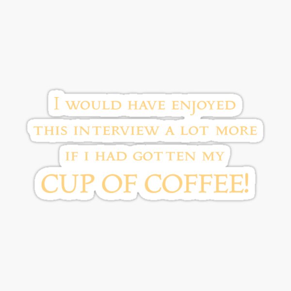 Item preview, CUP OF COFFEE! designed and sold by SoggyCheeseFry.