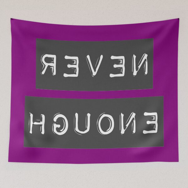 Item preview, NEVER ENOUGH designed and sold by FUNGFING.