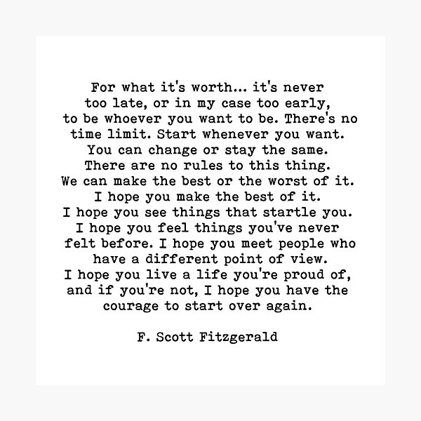 For What It's Worth, F Scott Fitzgerald Quote Photographic Print